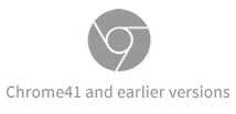 Chrome41 and earlier versions